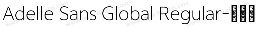 Adelle Sans Global Regular字体转换